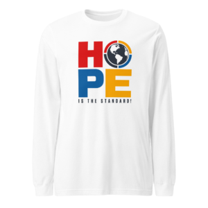 HOPE Is The Standard! Unisex Long Sleeve Tee